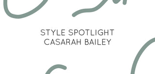 Casarah Bailey Style Spotlight