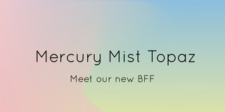 Mercury Mist Topaz Header
